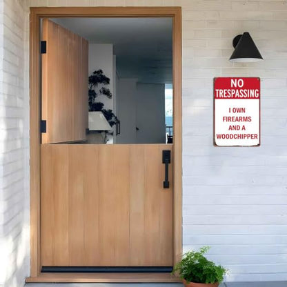 No Trespassing I Own Firearms And A Woodchipper 8X12 Inch Aluminum Metal Sign, for Private Property, Farm, Home, Yard