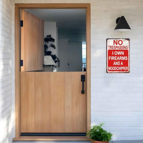 No Trespassing I Own Firearms And A Woodchipper Decorative Aluminum Metal Sign, 8X12 Inch, For Private Property, Farm, Outdoor Yard, Home Owners