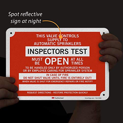 SmartSign "Inspector's Test - Must Be Open at All Times, in Case of Fire" Sign | 7" x 10" 3M Engineer Grade Reflective Aluminum, Made in USA - color: Inspector's Test