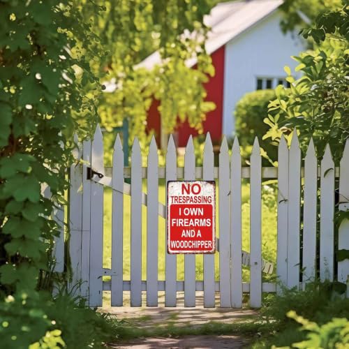 No Trespassing I Own Firearms And A Woodchipper Decorative Aluminum Metal Sign, 8X12 Inch, For Private Property, Farm, Outdoor Yard, Home Owners